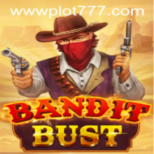Unveiling BanditBust: An Immersive Gaming Experience with a Twist of PLOT777