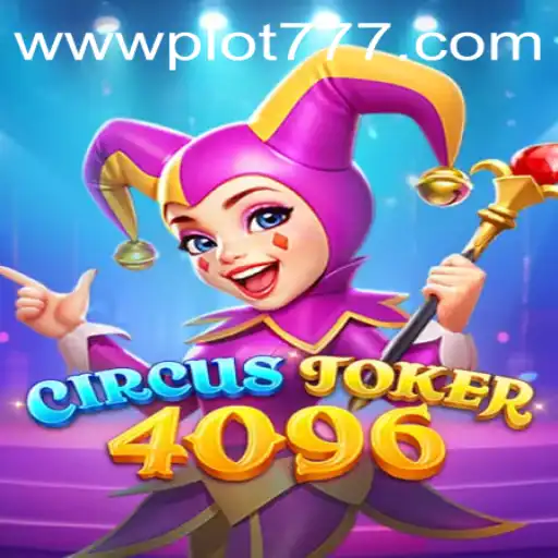 CircusJoker4096: Dive into the Whimsical World with PLOT777