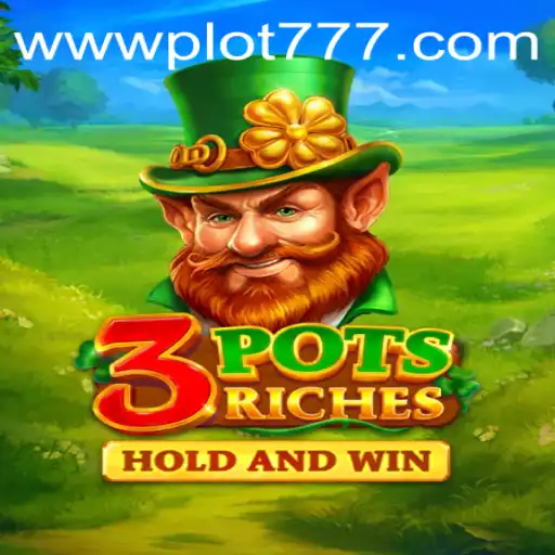 Unveiling the Enchantment of 3potsRiches: The Game that Captivates with PLOT777