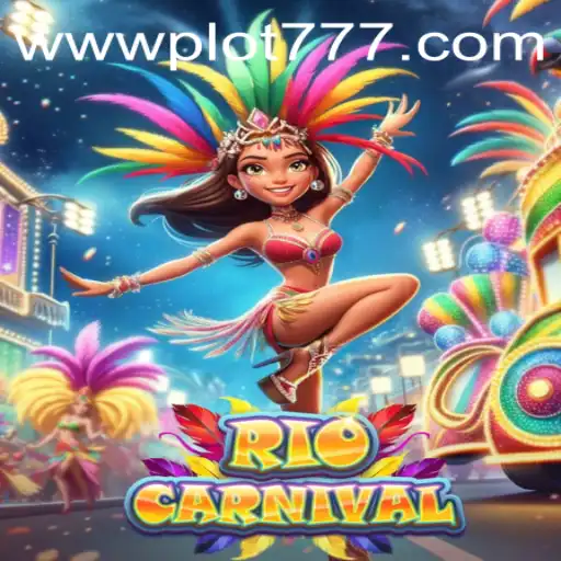 The Vibrant World of RioCarnival: Experience the Magic with PLOT777