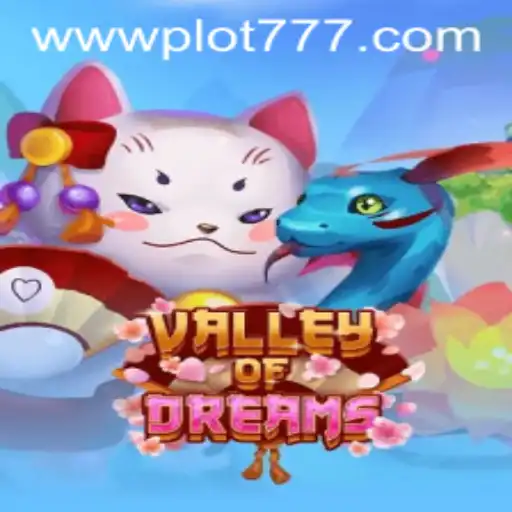 Explore the Enchanting World of ValleyofDreams with PLOT777